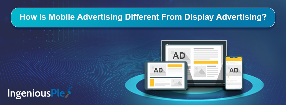 Mobile advertising vs display advertising