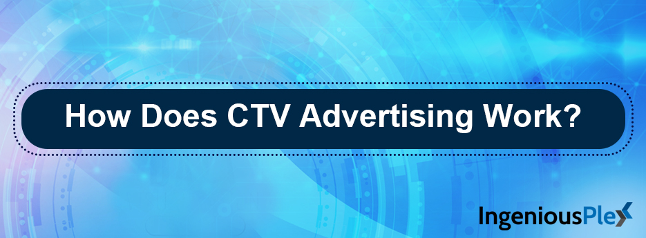 Working Of CTV Advertising
